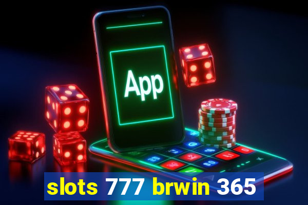 slots 777 brwin 365